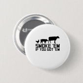 Barbecue Grilling Funny Gif Smoke'Em Als je Em heb Ronde Button 5,7 Cm (Voorkant /achterkant)