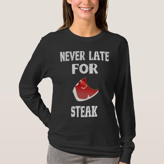 barbecue outfit never late for steak t-shirt (Voorkant)