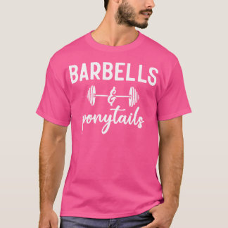 Barbells en paardenstaarten - Vrouwen Gym Motivati T-shirt