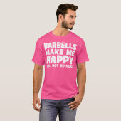 Barbells Make Me Happy - Nieuwsgierige sportschool T-shirt (Voorkant volledig)