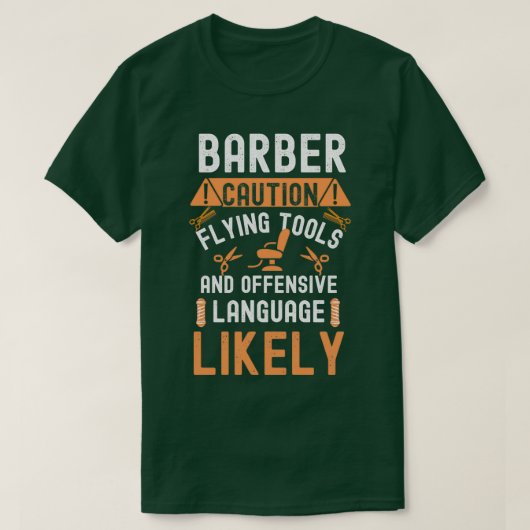 Barber Attach Flying Tools and Offsive Language T-shirt (Design voorkant)