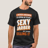 Barber Barbershop Hair Stylist Hairdresser Haircu T-shirt (Voorkant)