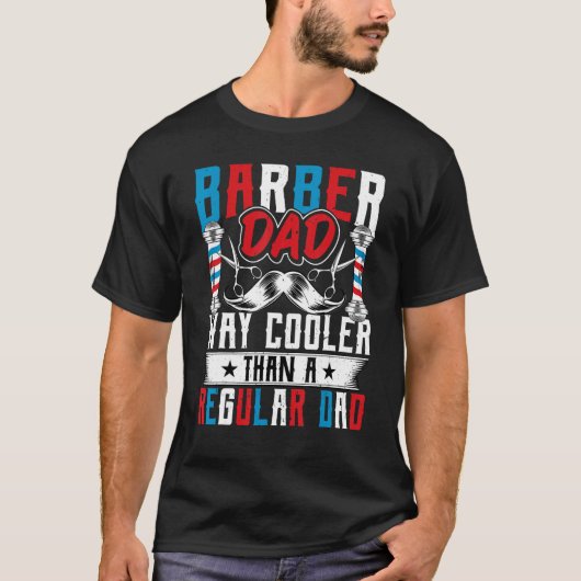 Barber Dad Way Cooler dan een gewone vader Funny C T-shirt (Voorkant)