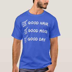 Barber Gezegde Good Hair Good Mood Good Day Funny T-shirt
