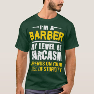 Barber Gift Sarcastic Barber Gezegde Gift T-shirt