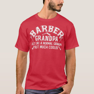 Barber Grandpa Haarstylist Hairdresser Haircut T-shirt