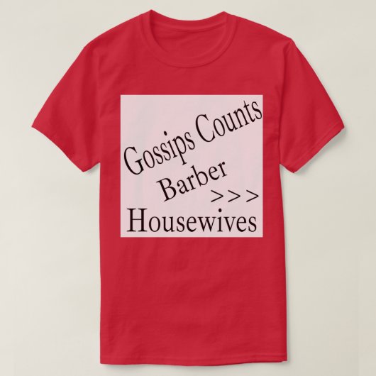 BARBER gtgt huisvrouwen grappig T-shirt (Design voorkant)