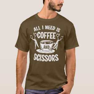 Barber Haarstylist Coffee Lover and Scissors Gift T-shirt