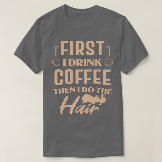 Barber Haarstylist Coffee Lover Funny Drink Gif T-shirt (Design voorkant)