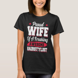 Barber Hair Stylist Hairdresser Haarstylist Wife T-shirt