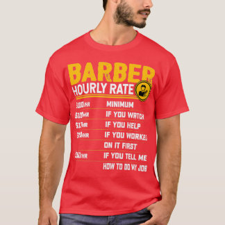 Barber Hourly Rate Funny Barber Haarstylist Hairdr T-shirt