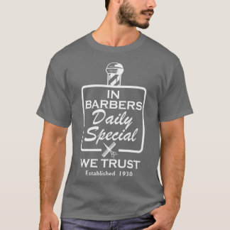 Barber in barberen dagelijks speciaal, we vertrouw t-shirt