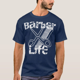Barber Life Barber School Gift T-shirt