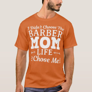 Barber mam Funny Design for Gift 1 T-shirt