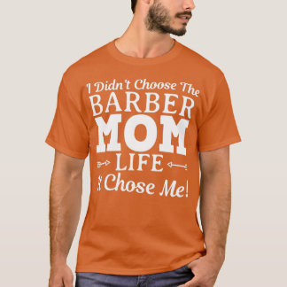 Barber mam Funny Design for Gift 1 T-shirt