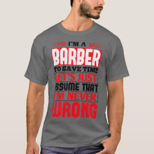 Barber om tijd Letx27s te besparen veronderstelt e T-shirt