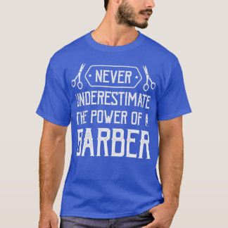 Barber onderschat nooit de kracht van een Barber 2 T-shirt
