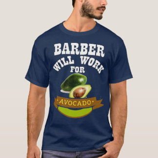 Barber zal werken voor Avocado 1 T-shirt