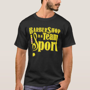 Barbershop is een Team Sport Barbershop Quartet T-shirt