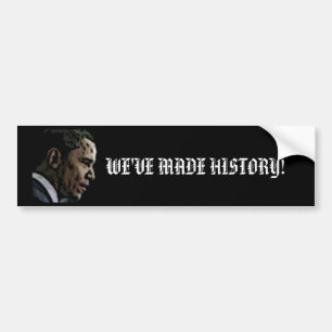 Barck Obama, "WE HEBBEN GESCHIEDENIS GEMAAKT!" Bumpersticker