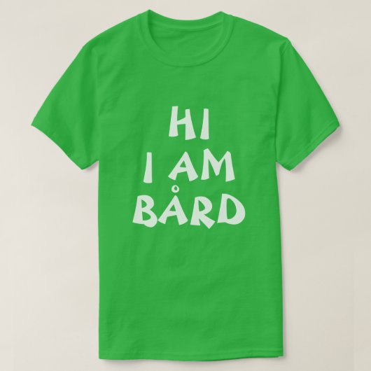 Bård Norwegian Name grappig in het Engels T-shirt (Design voorkant)