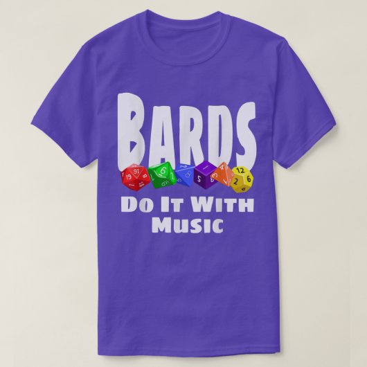 Bards doen het met muziek Funny RPG Dice Game Role T-shirt (Design voorkant)