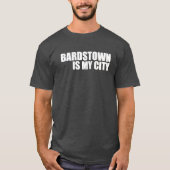 Bardstown is mijn stad t-shirt (Voorkant)