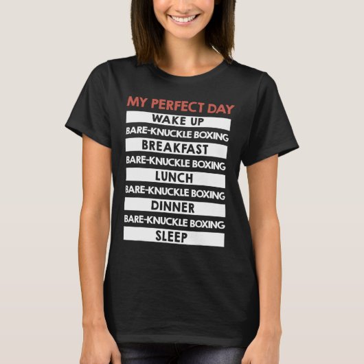 Bare-knuckle boksen mijn perfecte dag t-shirt (Voorkant)
