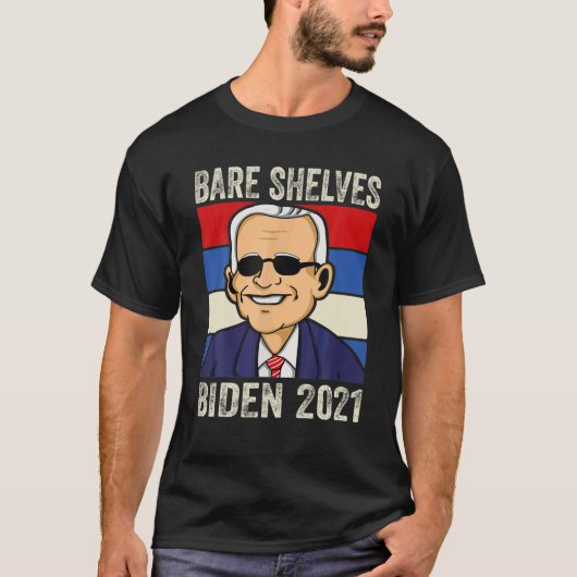 Bare Shelves Biden 2021 Funny Meme T-shirt (Voorkant)