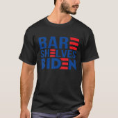 Bare Shelves Biden Sarcasm Funny Meme T-shirt (Voorkant)