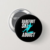 Barefoot Ski Addict Humorous Barefooter Water Spor Ronde Button 5,7 Cm (Voorkant /achterkant)