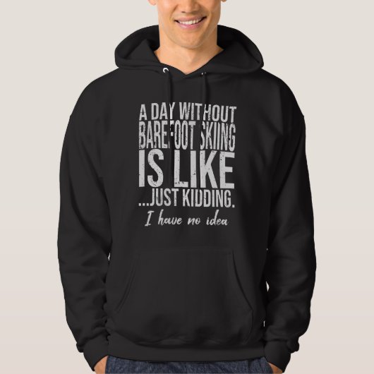 Barefoot Skiing grappig cadeauidee Hoodie (Voorkant)