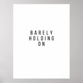 Barely Holding On Poster (Voorkant)