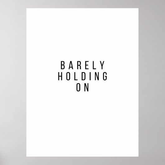 Barely Holding On Poster (Voorkant)