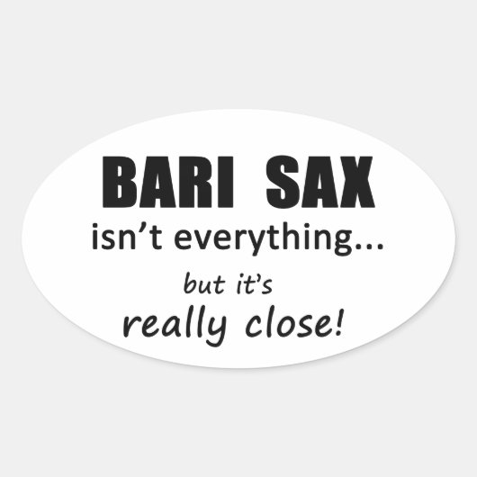 Bari Sax is niet alles Ovale Sticker (Voorkant)