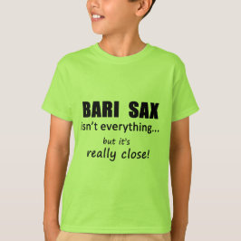 Bari Sax is niet alles T-shirt