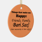 Bari Sax maakt me gelukkig Keramisch Ornament (Rechts)