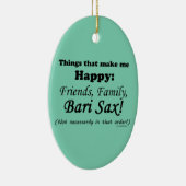 Bari Sax maakt me gelukkig Keramisch Ornament (Rechts)