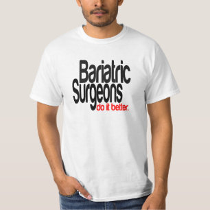 Bariatrische chirurgen doen het beter t-shirt