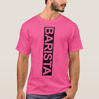 Barista Coffee Lover Espresso Late Art Text Essent T-shirt