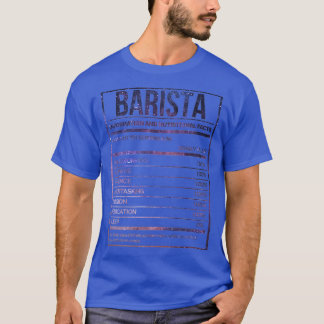 Barista Funny Baristas Nutrition Label 1 T-shirt