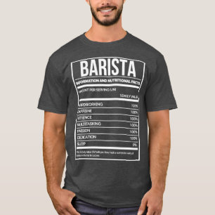 Barista Funny Baristas Nutrition Label T-shirt