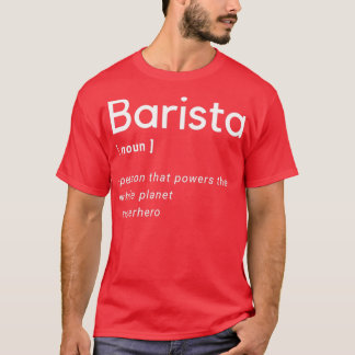 Barista Funny Dictionary T-shirt