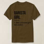 Barista Girl Funny Gezegde T-shirt (Design voorkant)
