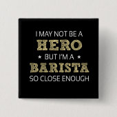 Barista Hero Humor Nieuwigheid Vierkante Button 5,1 Cm (Voorkant)