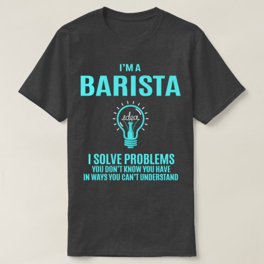 Barista I lost problemen op Geschikt object T-shirt (Design voorkant)