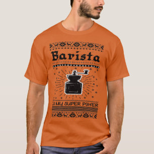 Barista is mijn supermachtskist Barista 1 T-shirt