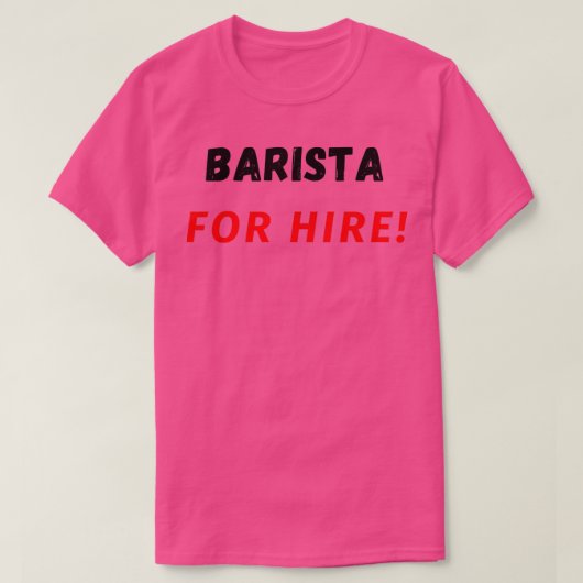 Barista voor Hire T-shirt (Design voorkant)