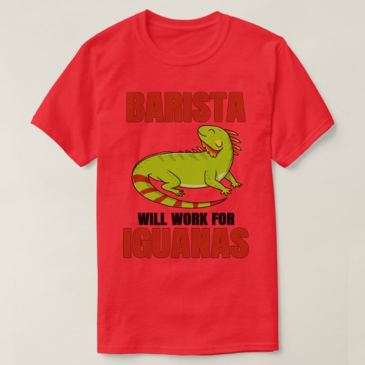 Barista zal werken voor Iguanas T-shirt (Design voorkant)