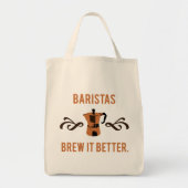 Baristas Brew het beter Tote Bag (Voorkant)